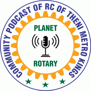 600---Rotary-Podcast-from-RC-Theni-Metro-Kings