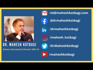 Rotary International Director 2021-23 Dr. Mahesh Kotbagi’s Introduction